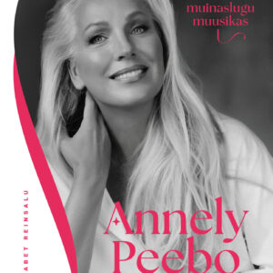 Annely Peebo. Minu muinaslugu muusikas